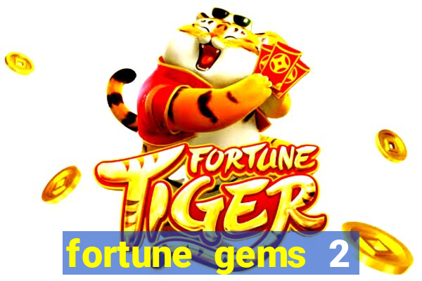 fortune gems 2 demo grátis